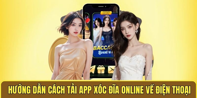 Tải App Xóc Đĩa Online - Giải Trí Cá Cược Trên Đa Nền Tảng 3 Hướng dẫn cách tải app xóc đĩa online về điện thoại