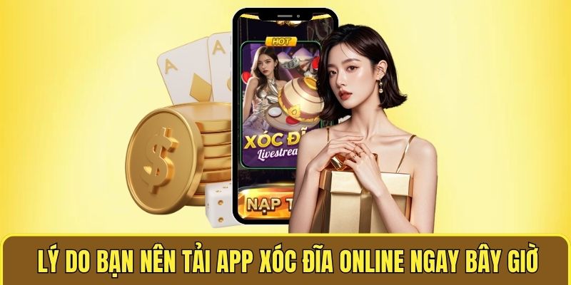 Tải App Xóc Đĩa Online - Giải Trí Cá Cược Trên Đa Nền Tảng 2 Lý do bạn nên tải app xóc đĩa online ngay bây giờ